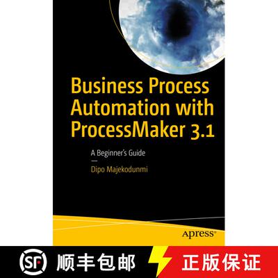 【3-4周达】Business Process Automation with ProcessMaker 3.1 : A Beginner's Guide (1st ed.) (1st ed.)... [9781484233443]