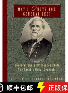 【3-4周达】May I Quote You, General Lee? : Observations and Utterances of the South's Great Generals [9781888952346]