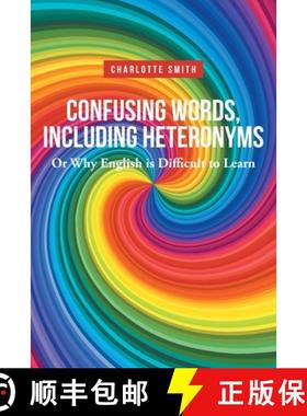 预订 Confusing Words, Including Heteronyms; Or Why English is Difficult to Learn [9781685263492]