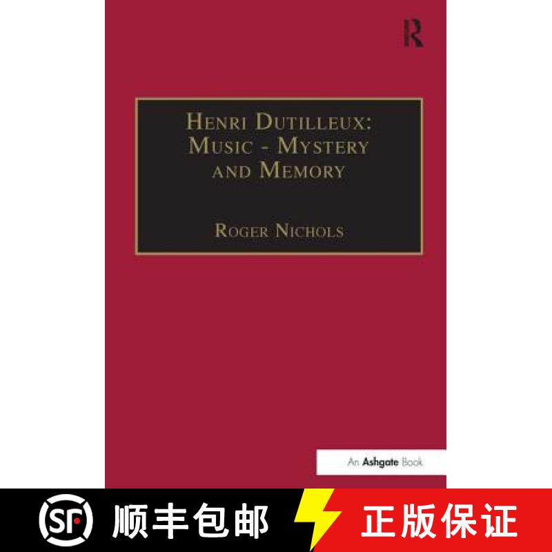 【3-4周达】Henri Dutilleux: Music - Mystery and Memory: Conversations with Claude Glayman [9780754608998]