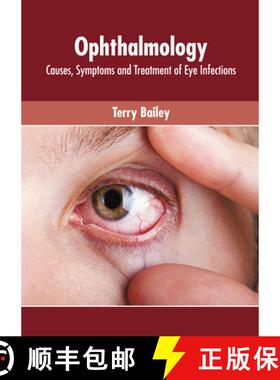 【3-4周达】精装 Ophthalmology: Causes, Symptoms and Treatment of Eye Infections [9781639874118]