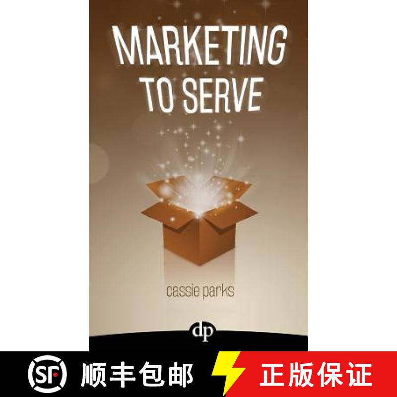 【3-4周达】Marketing to Serve: The Entrepreneur's Guide to Marketing to Your Ideal Client and Making ... [9781683090458]
