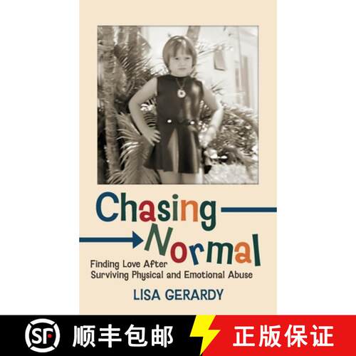 【3-4周达】精装 Chasing Normal: Finding Love After Surviving Physical and Emotional Abuse [9798988762119]
