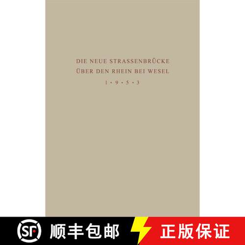 【3-4周达】Denkschrift zur Übergabe der Wiederhergestellten Strassenbrücke über den Rhein bei Wese... [9783662013670]