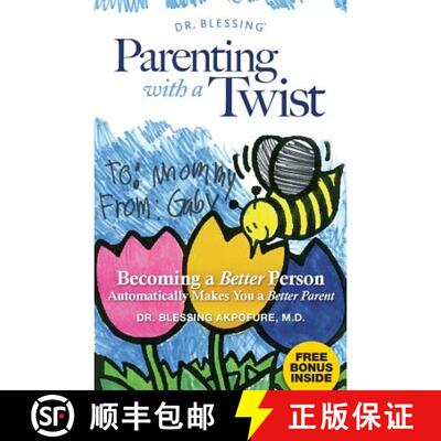 【3-4周达】Parenting With a Twist: Becoming a Better Person Automatically Makes You a Better Parent [9780997965407]
