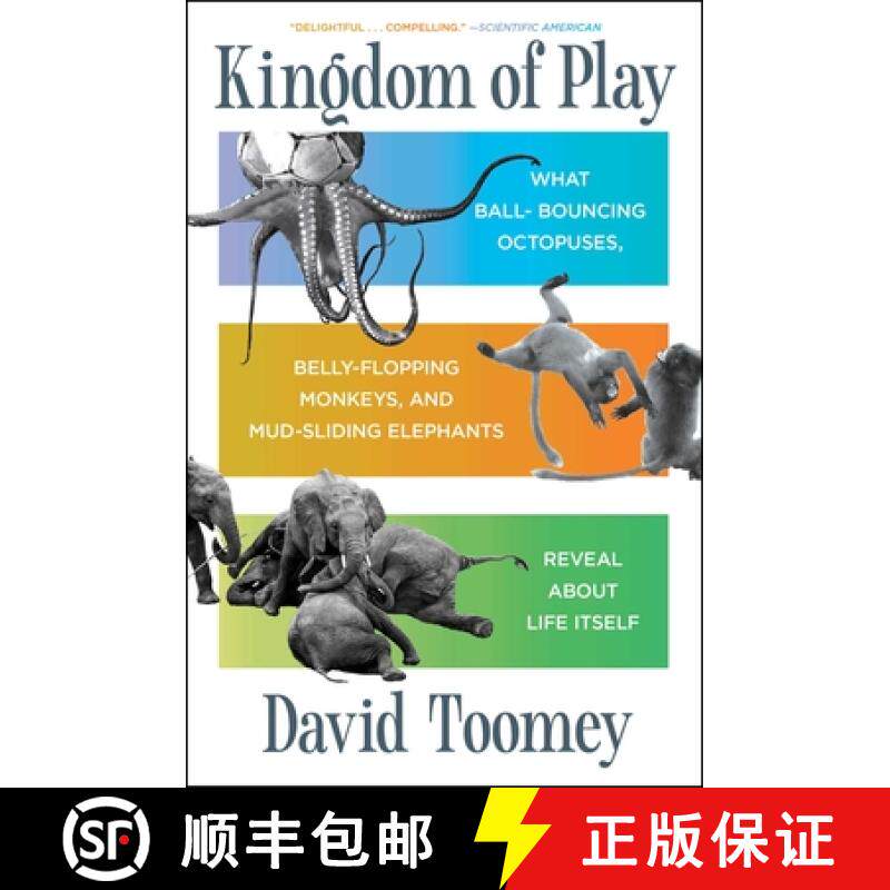 【3-4周达】Kingdom of Play: What Ball-Bouncing Octopuses, Belly-Flopping Monkeys, and Mud-Sliding Ele... [9781982154479]