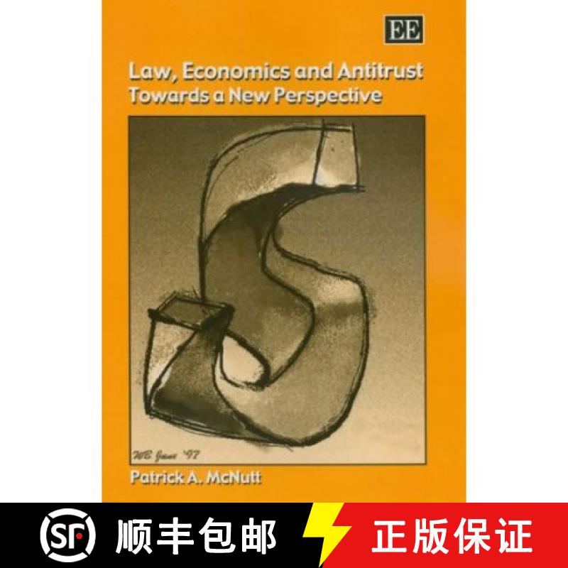 【3-4周达】Law, Economics and Antitrust - Towards a New Perspective: Towards a New Perspective [9781847200907]