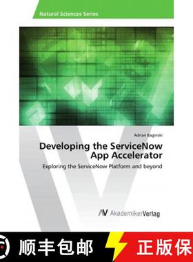 预订 Developing the ServiceNow App Accelerator [9786202219778]