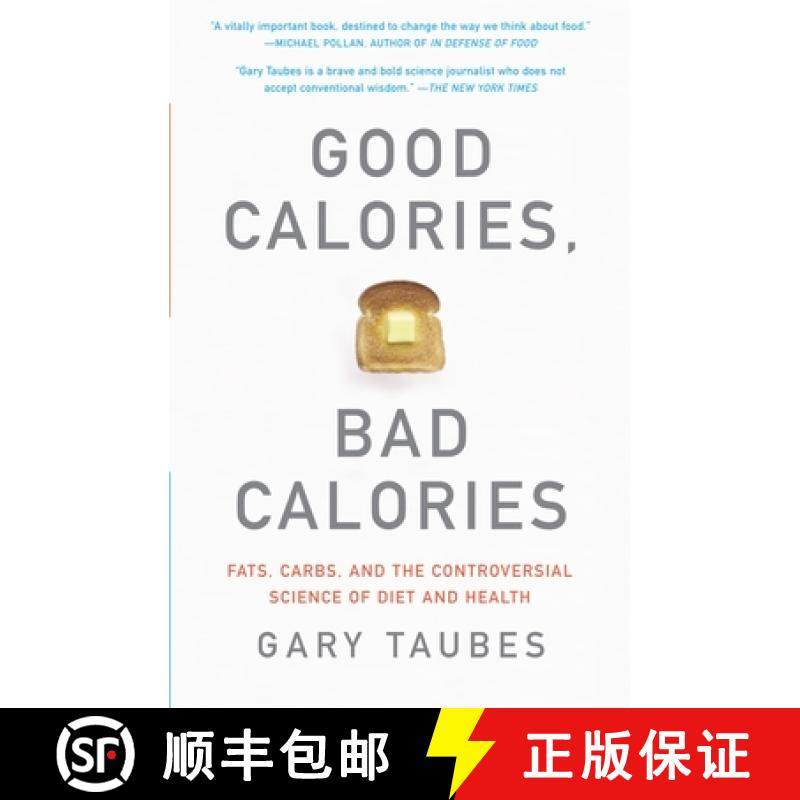 【3-4周达】Good Calories, Bad Calories: Fats, Carbs, and the Controversial Science of Diet and Health... [9781400033461]