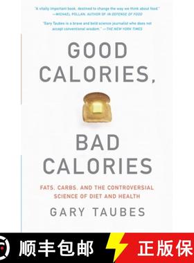 【3-4周达】Good Calories, Bad Calories: Fats, Carbs, and the Controversial Science of Diet and Health... [9781400033461]
