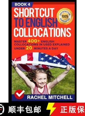 预订 Shortcut to English Collocations: Master 400+ English Collocations in Used Explained Under 20 Mi... [9781520588445]
