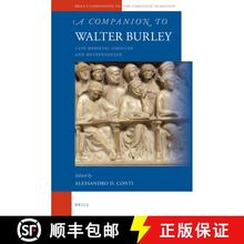 预订 A Companion to Walter Burley: Late Medieval Logician and Metaphysician [9789004244610]