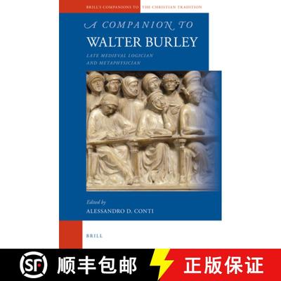 预订 A Companion to Walter Burley: Late Medieval Logician and Metaphysician [9789004244610]