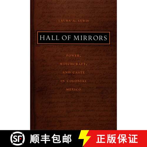 【3-4周达】Hall of Mirrors – Power, Witchcraft, and Caste in Colonial Mexico [9780822331476]