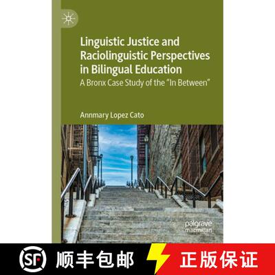 【3-4周达】Linguistic Justice and Raciolinguistic Perspectives in Bilingual Education: A Bronx Case S... [9783032273093]