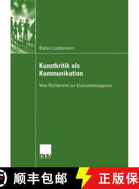 【3-4周达】Kunstkritik als Kommunikation : Vom Richteramt zur Evaluationsagentur [9783824445653]