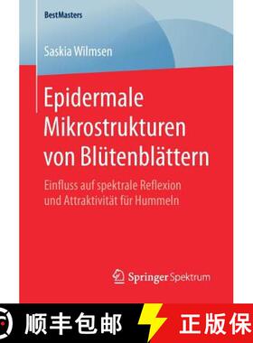 【3-4周达】Epidermale Mikrostrukturen von Blütenblättern : Einfluss auf spektrale Reflexion und Att... [9783658186043]