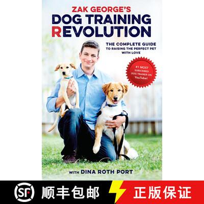 【3-4周达】Zak George's Dog Training Revolution: The Complete Guide to Raising the Perfect Pet with Love [9781607748915]