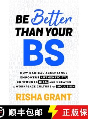 【3-4周达】Be Better Than Your BS: How Radical Acceptance Empowers Authenticity and Creates a Workpla... [9781788178440]