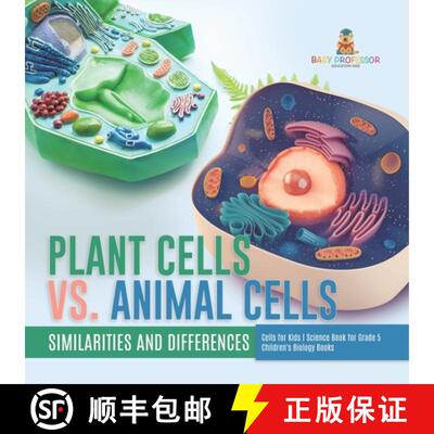 【3-4周达】Plant Cells vs. Animal Cells : Similarities and Differences | Cells for Kids | Science Boo... [9781541981171]
