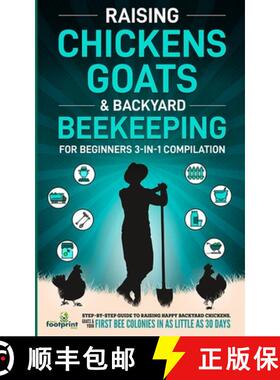 【3-4周达】Raising Chickens, Goats & Backyard Beekeeping For Beginners: 3-in-1 Compilation Step-By-St... [9781914207747]