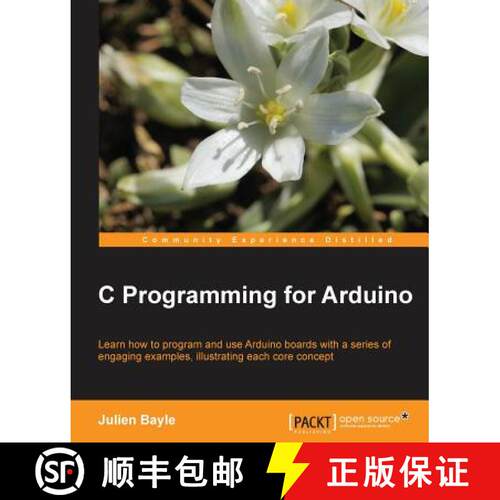 预订 C Programming for Arduino: Building your own electronic devices is fascinating fun and this book... [9781849517584]