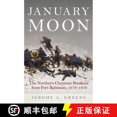 【3-4周达】January Moon – The Northern Cheyenne Breakout from Fort Robinson, 1878–1879 [9780806164786]