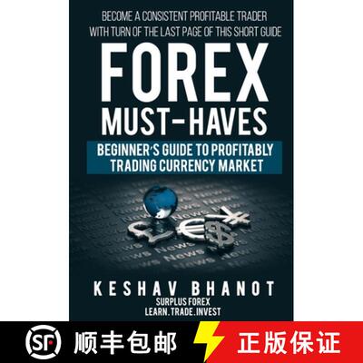 【3-4周达】FOREX MUST-HAVES Beginner's Guide to Profitably Trading Currency Market: Become a consiste... [9781999175313]