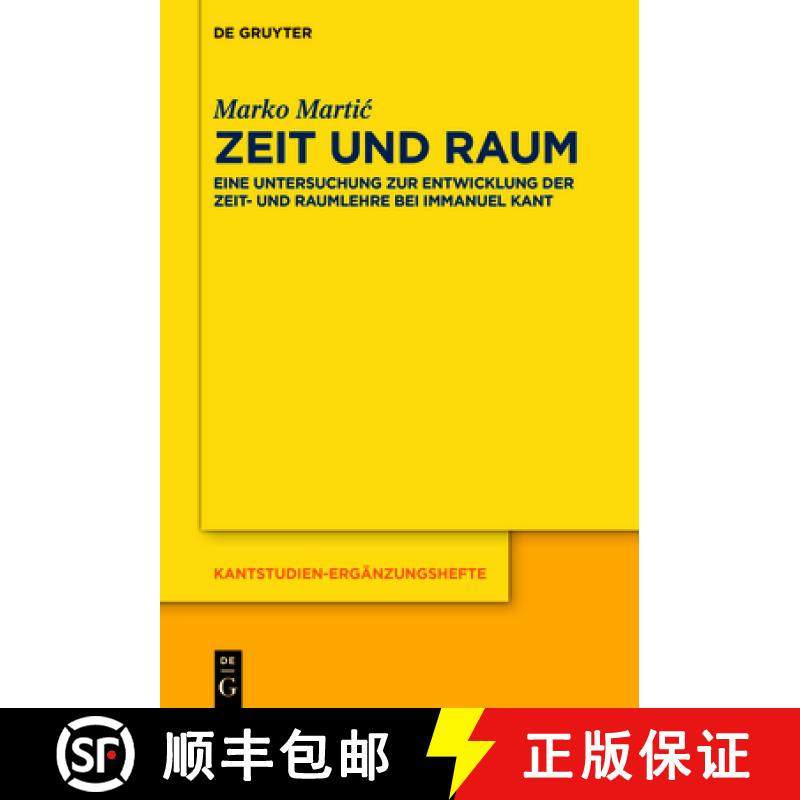预订 Zeit Und Raum: Eine Untersuchung Zur Entwicklung Der Zeit- Und Raumlehre Bei Immanuel Kant [9783110763218]
