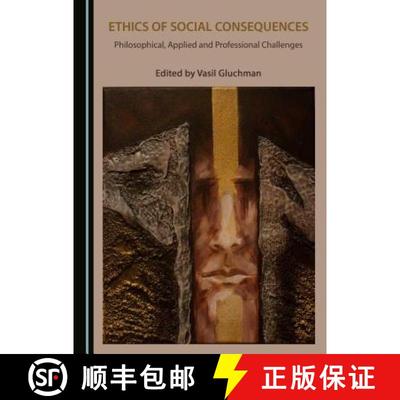 预订 Ethics of Social Consequences : Philosophical, Applied and Professional Challenges [9781527505995]