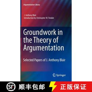 Groundwork Anthony 9789400723627 the 4周达 Selected Argumentation Theory Blair Papers