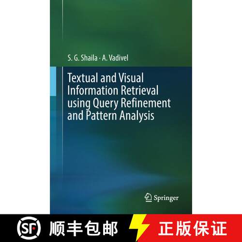 【3-4周达】精装 Textual and Visual Information Retrieval using Query Refinement and Pattern Analysis [9789811325588]