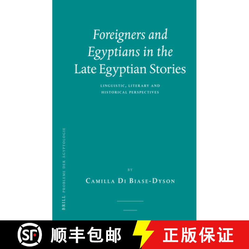 预订 Foreigners and Egyptians in the Late Egyptian Stories: Linguistic, Literary and Historical Persp... [9789004250888]