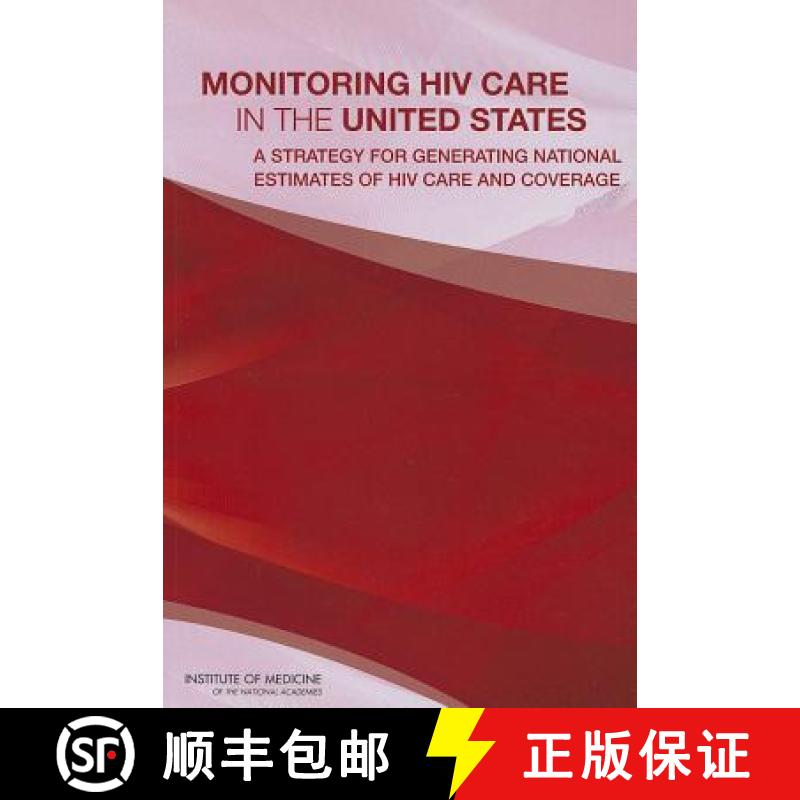【3-4周达】Monitoring HIV Care in the United States: A Strategy for Generating National Estimates of ... [9780309257152]