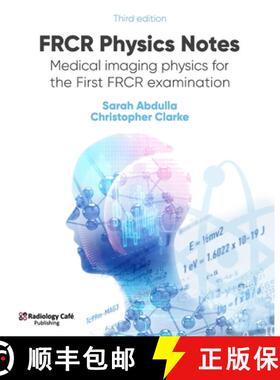 【3-4周达】FRCR Physics Notes: Medical imaging physics for the First FRCR examination [9781999988524]