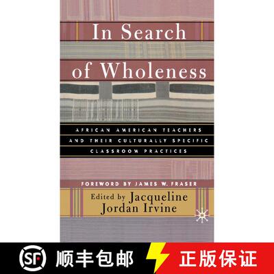 【3-4周达】精装 In Search of Wholeness : African American Teachers and Their Culturally Specific Clas... [9780312294625]