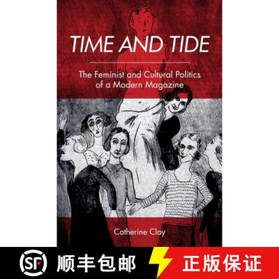 【3-4周达】Time and Tide: The Feminist and Cultural Politics of a Modern Magazine [9781474454810]