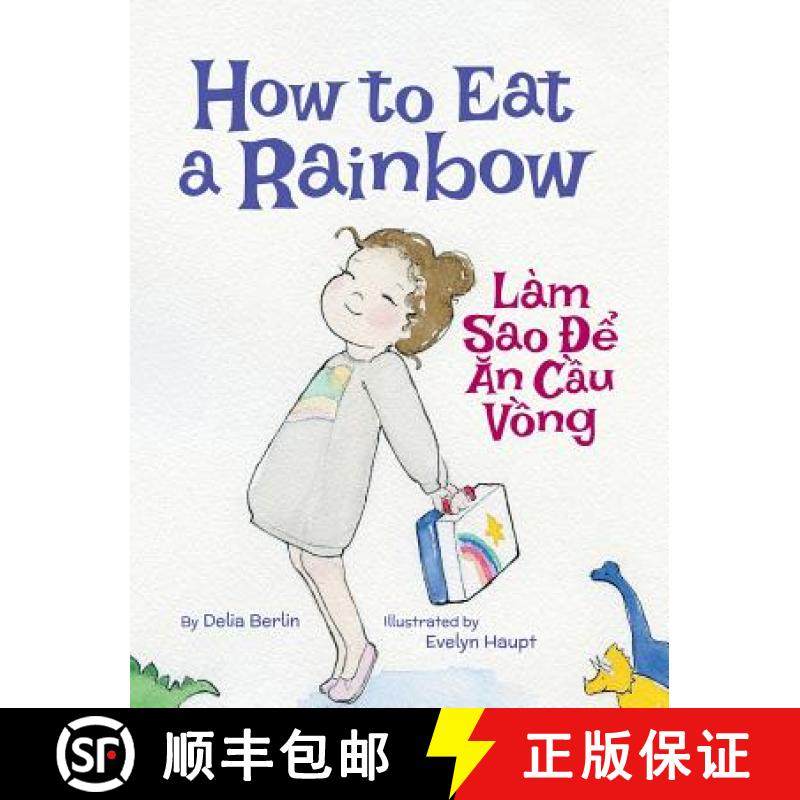 【3-4周达】How to Eat a Rainbow / Lam Sao De An Cau Vong: Babl Children's Books in Vietnamese and Eng... [9781683042037]