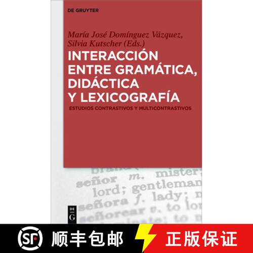 【3-4周达】精装 Interacción Entre Gramática, Didáctica Y Lexicografía: Estudios Contrastivos Y Mu... [9783110425079]