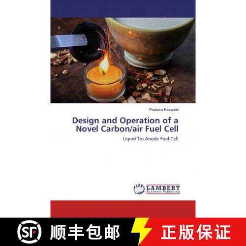 预订 Design and Operation of a Novel Carbon/air Fuel Cell [9786200477514]