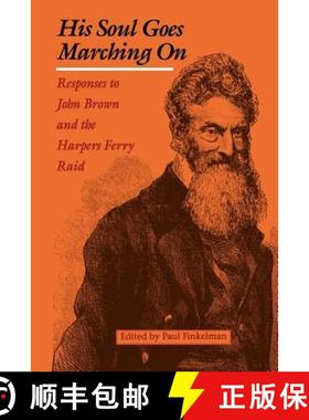 预订 His Soul Goes Marching on: Responses to John Brown and the Harpers Ferry Raid [9780813915371]