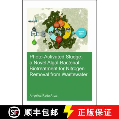 【3-4周达】Photo-Activated Sludge: A Novel Algal-Bacterial Biotreatment for Nitrogen Removal from Was... [9780367178864]