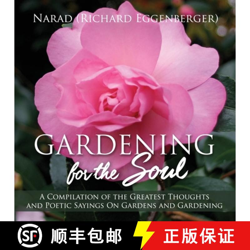 【3-4周达】Gardening for the Soul: A Compilation of the Greatest Thoughts and Poetic Sayings On Garde... [9781950685264]