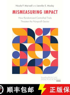 【3-4周达】Mismeasuring Impact: How Randomized Controlled Trials Threaten the Nonprofit Sector [9781503634657]