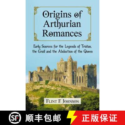 【3-4周达】Origins of Arthurian Romances : Early Sources for the Legends of Tristan, the Grail and th... [9780786468584]