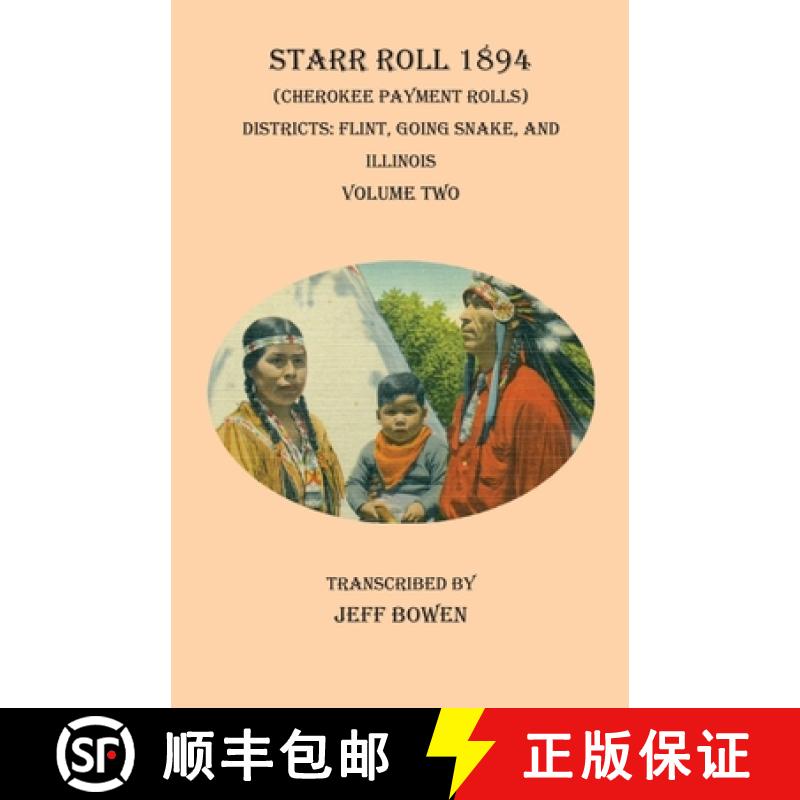 【3-4周达】Starr Roll 1894 (Cherokee Payment Rolls)    Volume Two: Districts:  Flint, Going Snake, an... [9781649680228]