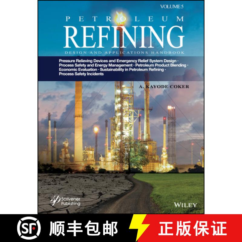 【3-4周达】Petroleum Refining Design and Applications Handbook, Volume 5: Pressure Relieving Devices ... [9781394206988]