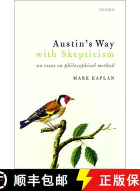 【3-4周达】Austin's Way with Skepticism: An Essay on Philosophical Method [9780198824855]