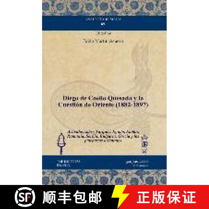 【3-4周达】Diego de Coello Quesada y la Cuestion de Oriente (1882-1897): Articulos sobre Turquia, Egi... [9781617199301]