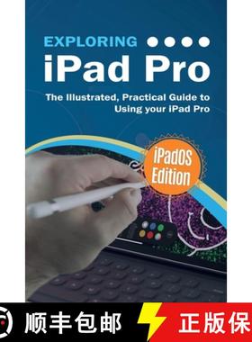 预订 Exploring iPad Pro: iPadOS Edition: The Illustrated, Practical Guide to Using iPad Pro [9781913151003]